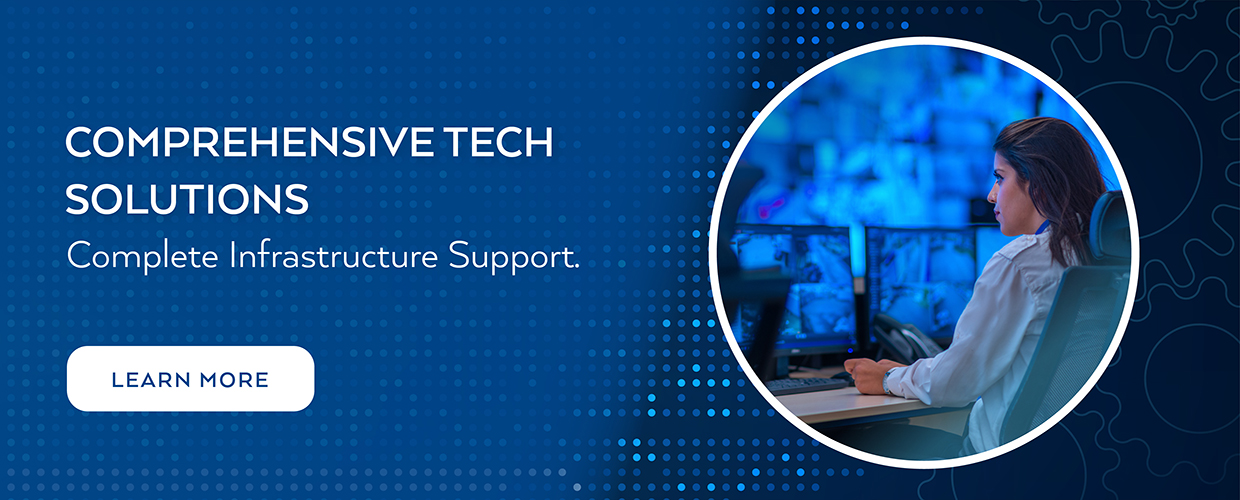 Comprehensive Tech Solutions - Complete Infrastructure Support - - Click here to learn more.